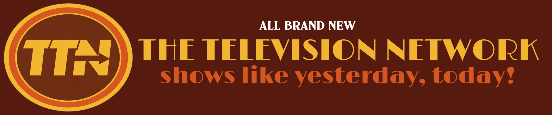 The Television Network - Shows like yesterday, today!